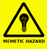 Memetic Hazard